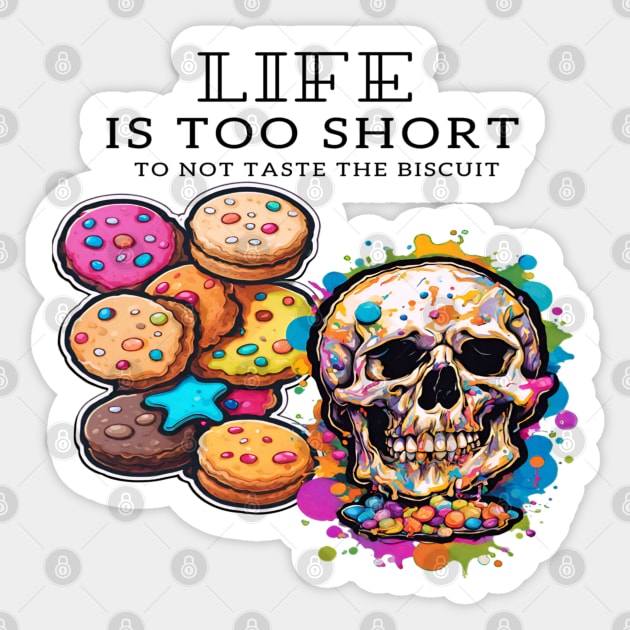 Life is too short to not taste the biscuit: A short inspirational quote Sticker by Inspire Me 